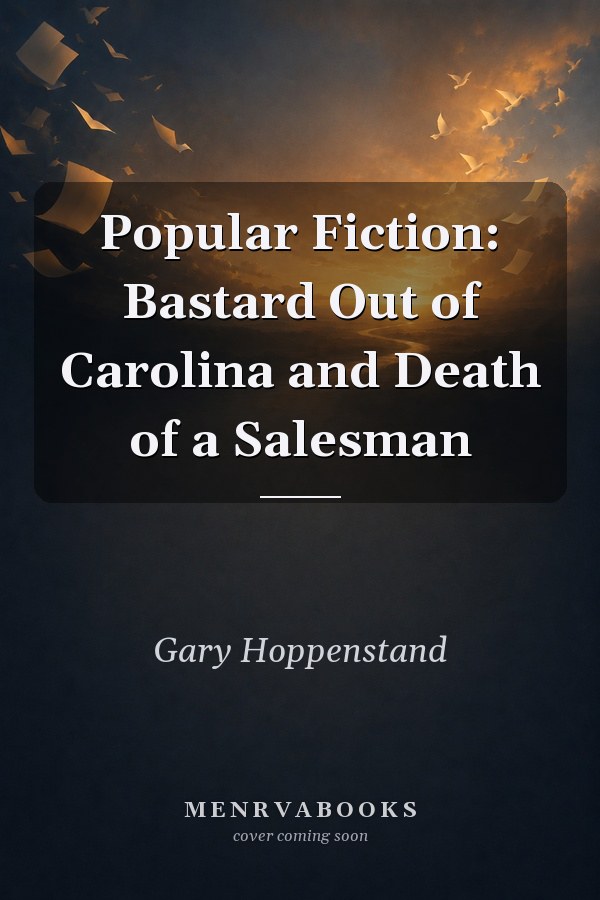 Popular Fiction: Bastard Out of Carolina and Death of a Salesman