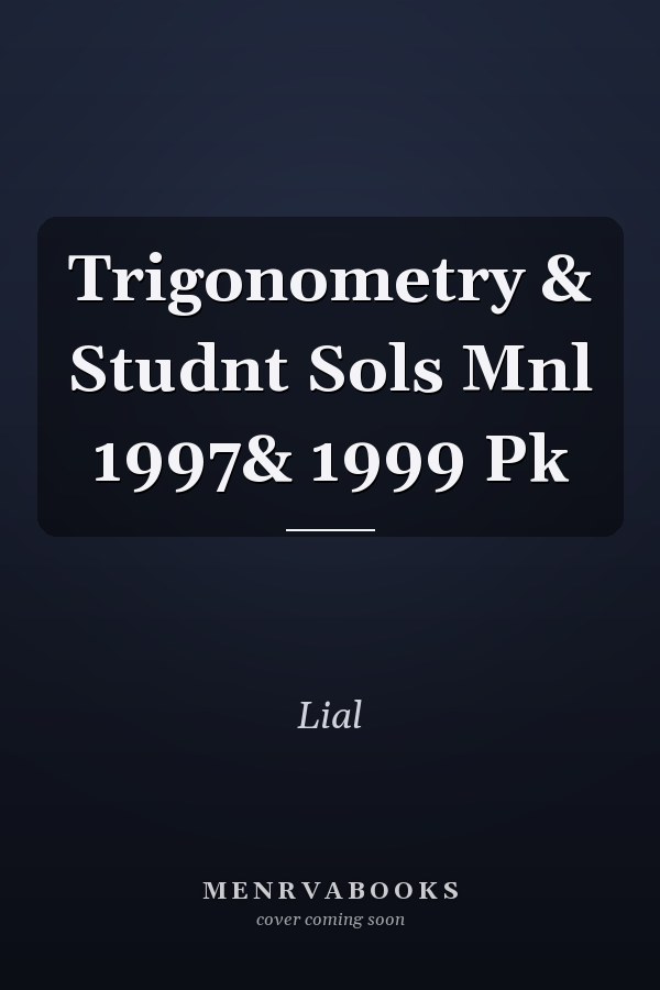 Trigonometry and Student Solutions Manual