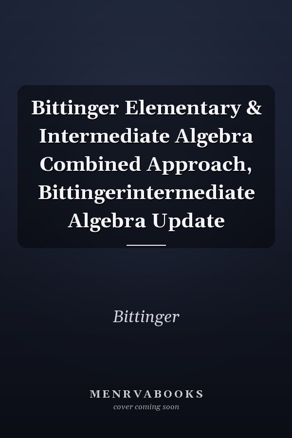 Elementary and Intermediate Algebra: A Combined Approach