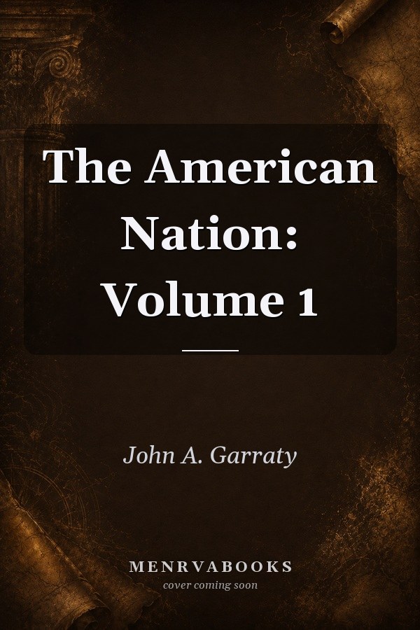 The American Nation: Volume 1