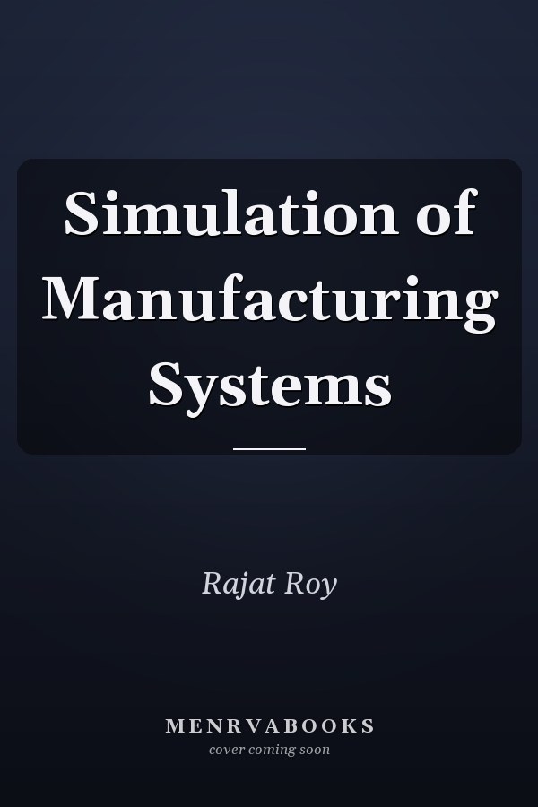 Simulation of Manufacturing Systems