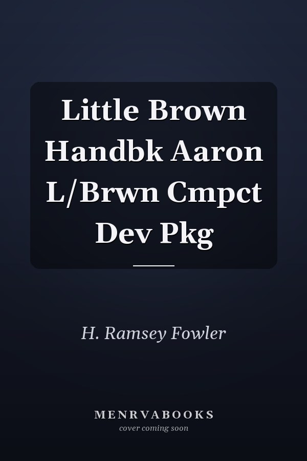 The Little Brown Handbook: Compact Edition