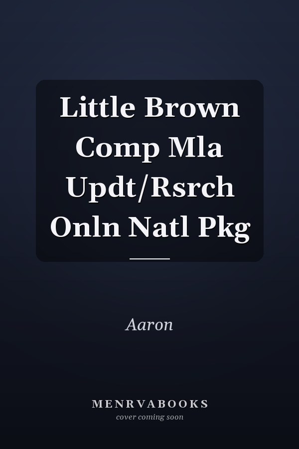 The Little, Brown Compact Handbook: MLA Update Edition with Research Online National Package
