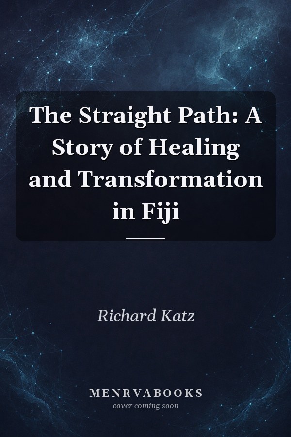 The Straight Path: A Story of Healing and Transformation in Fiji