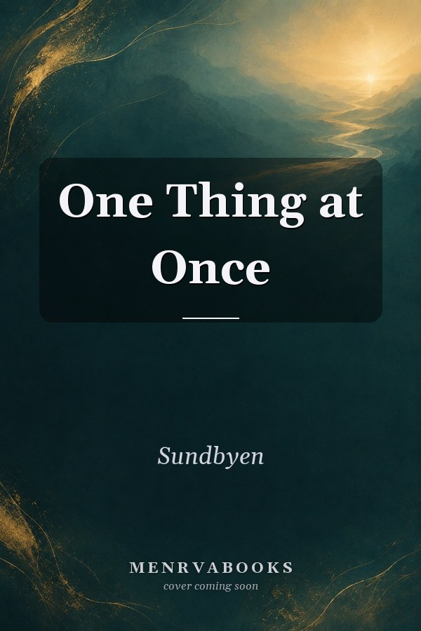 One Thing at Once