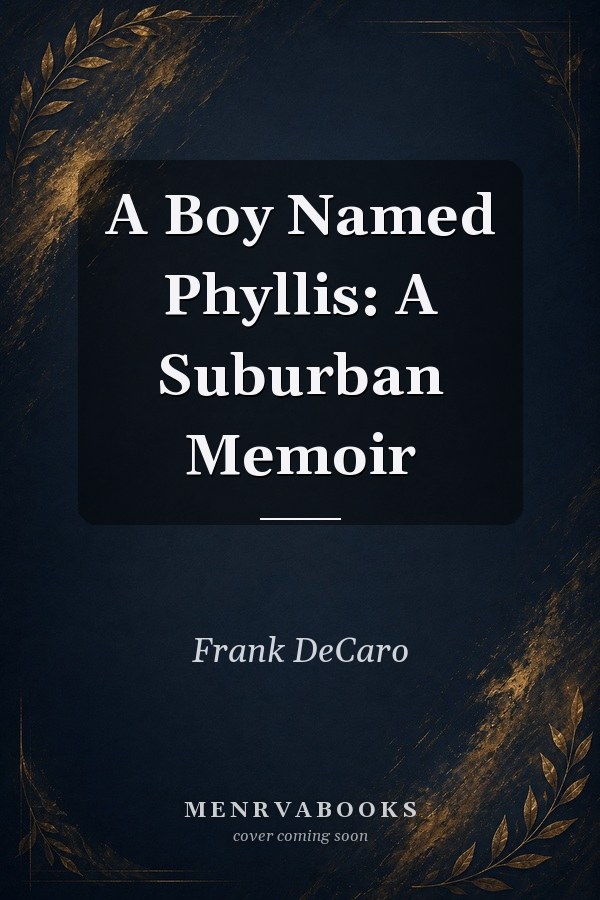 A Boy Named Phyllis: A Suburban Memoir