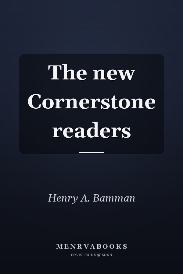 The New Cornerstone Readers