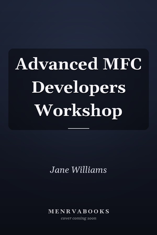 Advanced MFC Developers Workshop