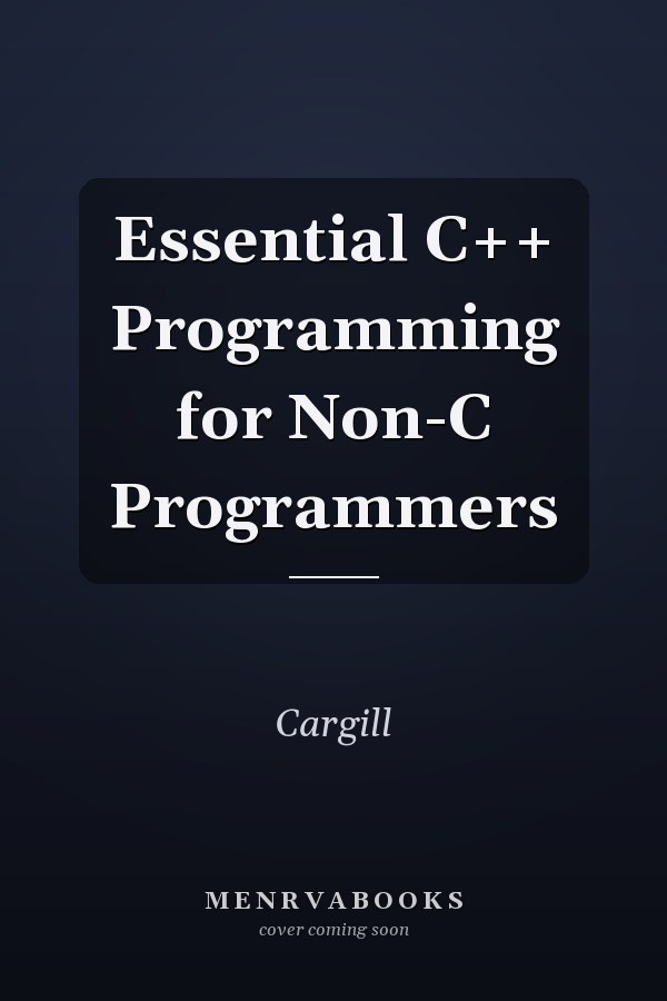 Essential C++ Programming for Non-C Programmers