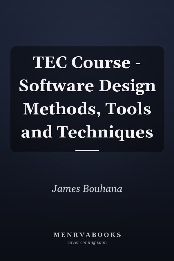TEC Course: Software Design Methods, Tools and Techniques