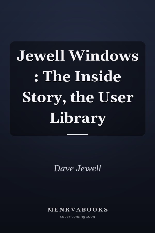 Jewell Windows: The Inside Story, the User Library