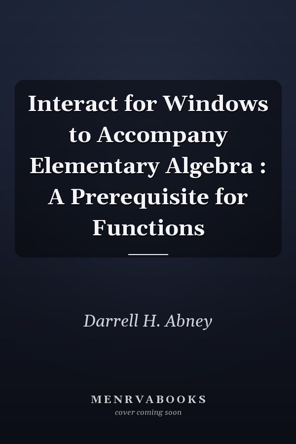 Interact for Windows to Accompany Elementary Algebra: A Prerequisite for Functions