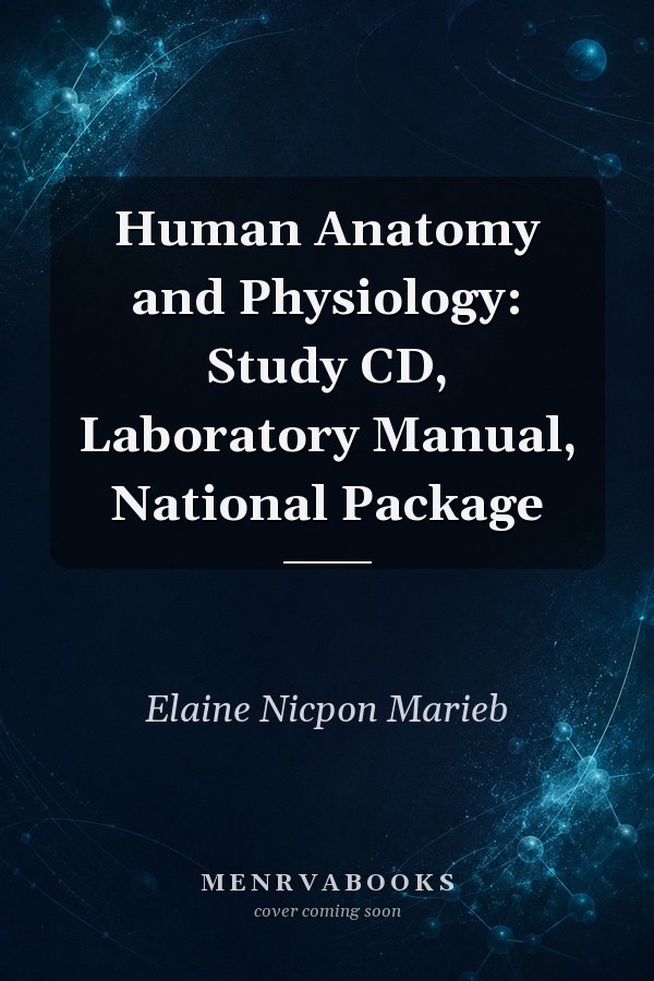 Human Anatomy and Physiology: Study CD, Laboratory Manual, National Package
