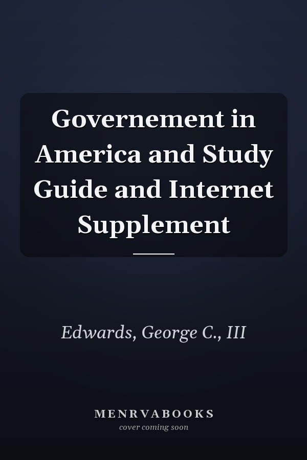 Government in America: Study Guide and Internet Supplement