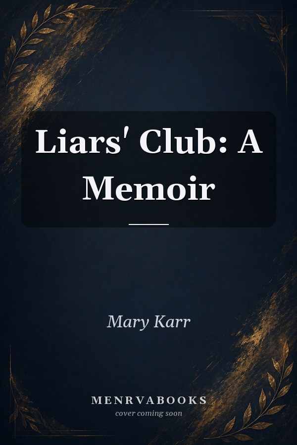 Liars' Club: A Memoir