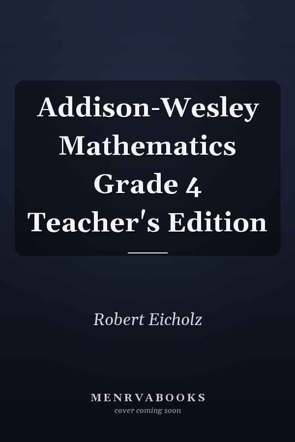 Addison-Wesley Mathematics: Grade 4 Teacher's Edition