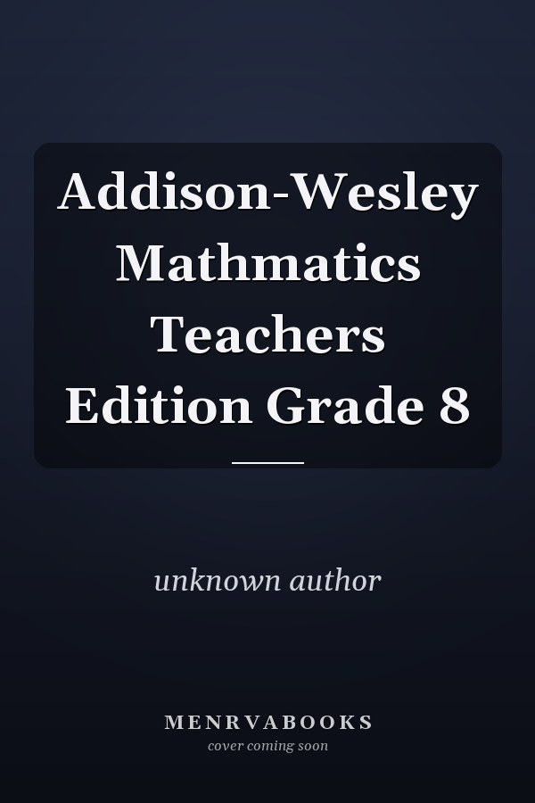 Addison-Wesley Mathematics: Teacher's Edition Grade 8