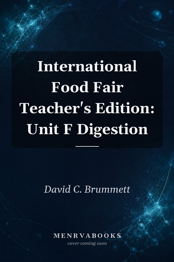 International Food Fair Teacher's Edition: Unit F Digestion