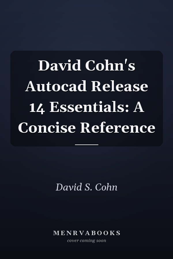 AutoCAD Release 14 Essentials: A Concise Reference