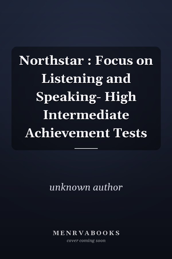 Northstar: Focus on Listening and Speaking - High Intermediate Achievement Tests