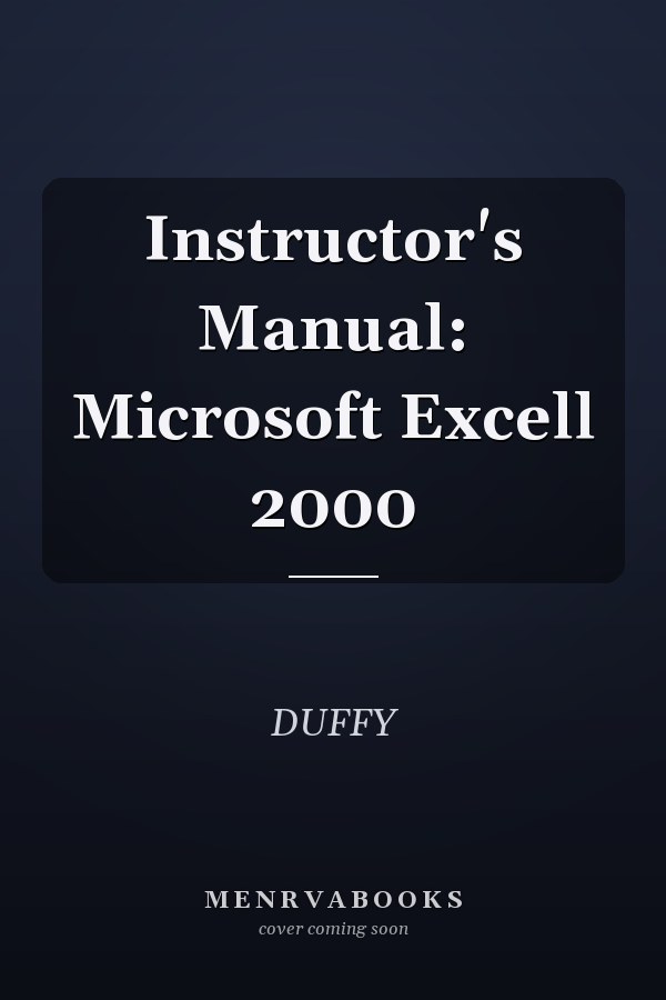 Instructor's Manual: Microsoft Excel 2000