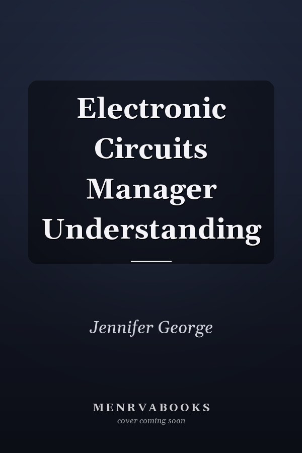 Electronic Circuits Manager Understanding