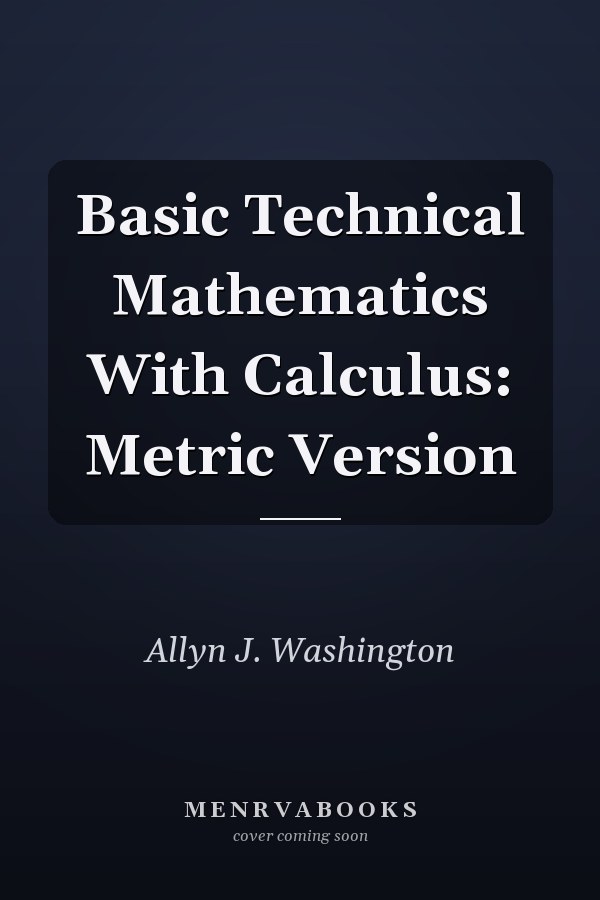 Basic Technical Mathematics With Calculus: Metric Version