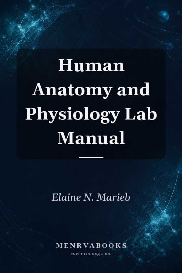 Human Anatomy and Physiology Lab Manual