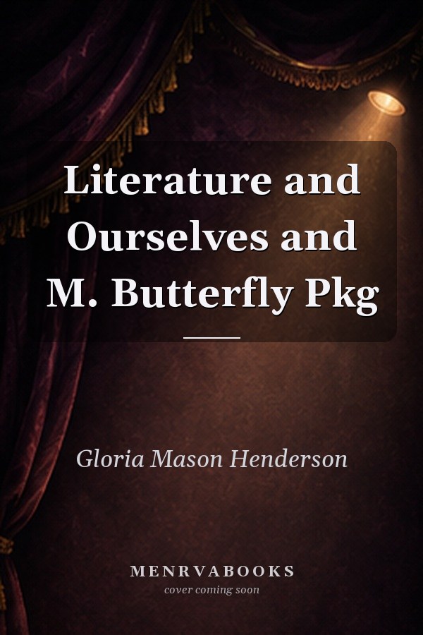 Literature and Ourselves and M. Butterfly Pkg