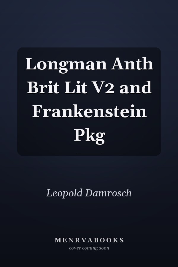Longman Anthology of British Literature, Volume 2 and Frankenstein Package