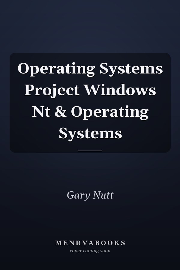 Operating Systems: Windows NT and Operating Systems