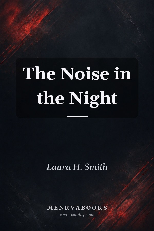 The Noise in the Night