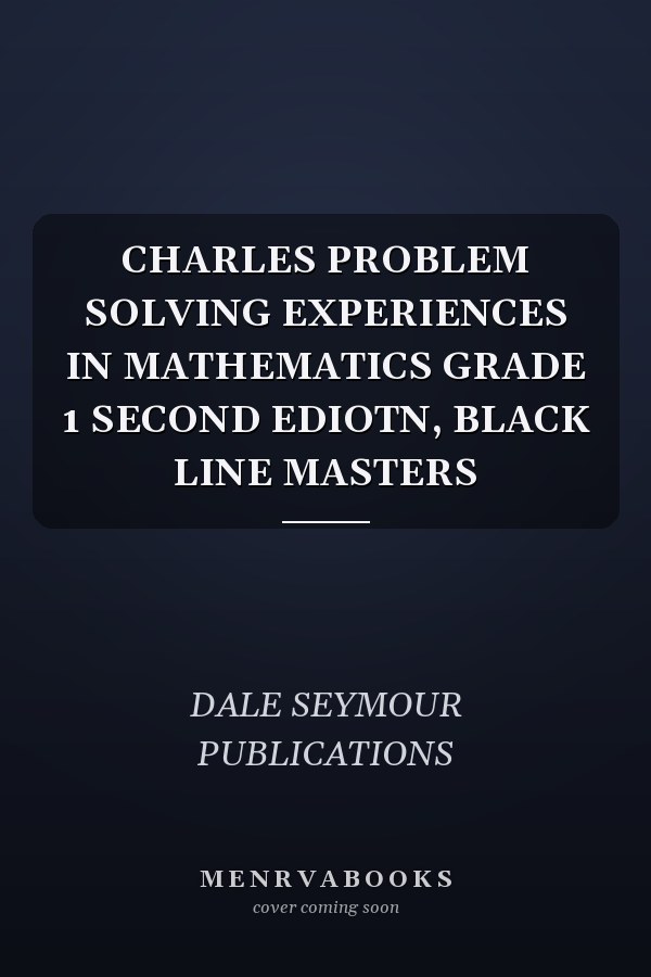 Problem Solving Experiences in Mathematics: Grade 1, Second Edition, Black Line Masters