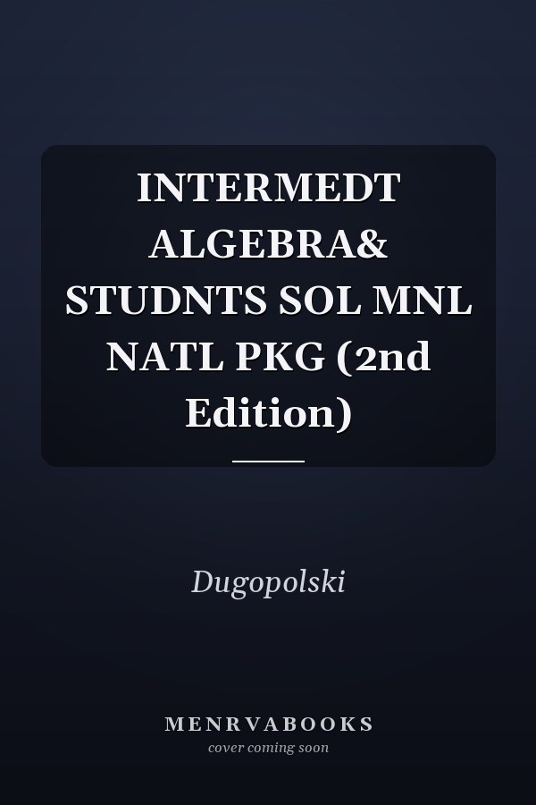 Intermediate Algebra: Student Solutions Manual National Package