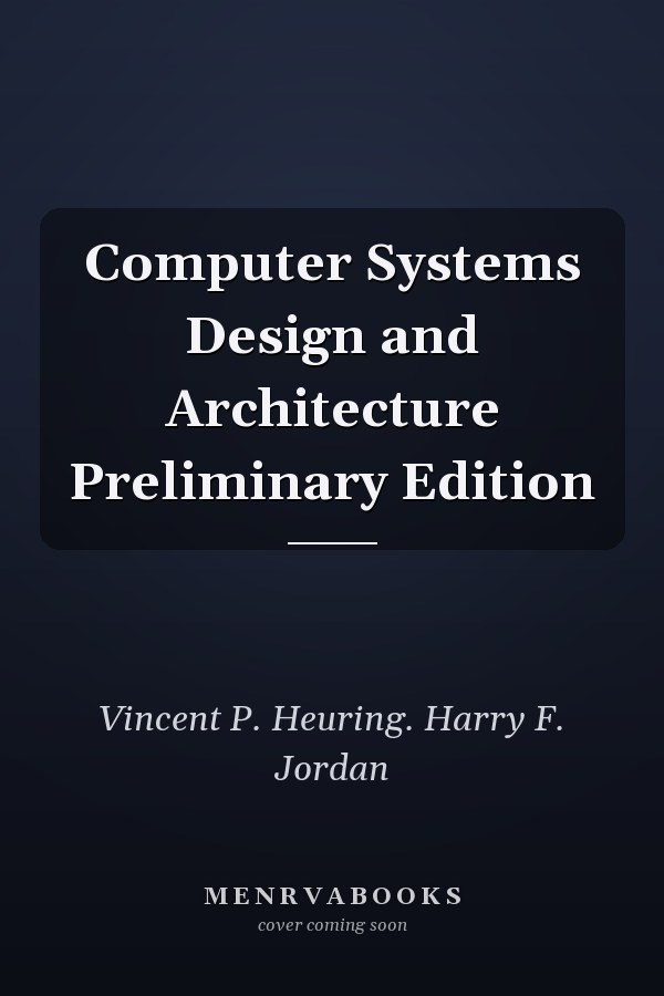 Computer Systems Design and Architecture