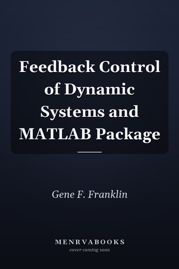 Feedback Control of Dynamic Systems and MATLAB Package