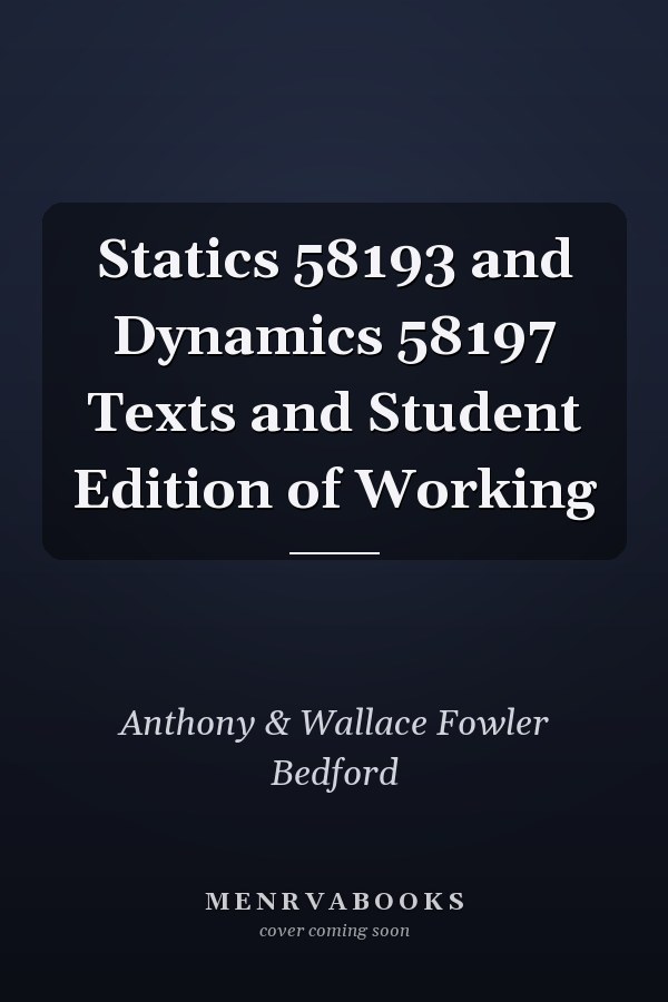 Statics and Dynamics: Engineering Mechanics