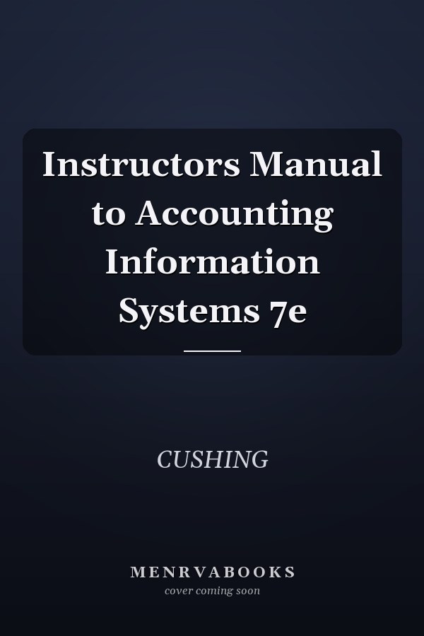 Instructor's Manual to Accounting Information Systems