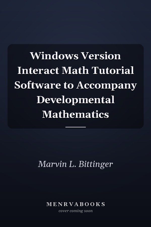 Windows Version Interact Math Tutorial Software to Accompany Developmental Mathematics