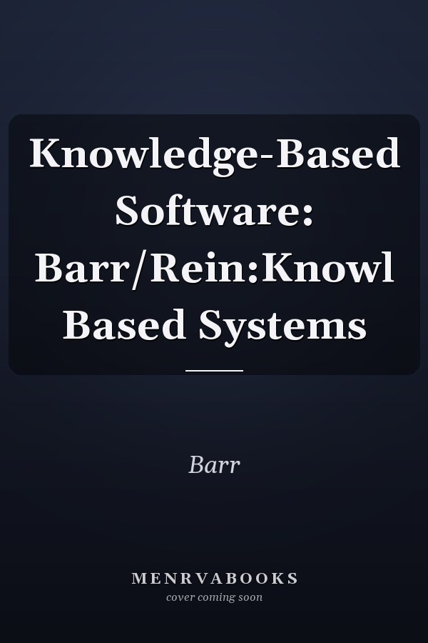 Knowledge-Based Software: Knowledge Based Systems