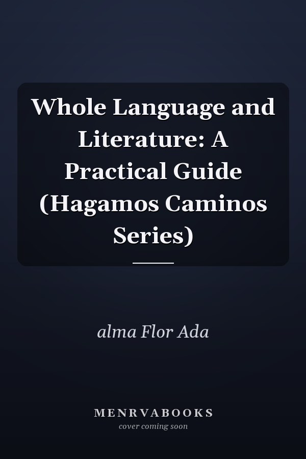 Whole Language and Literature: A Practical Guide