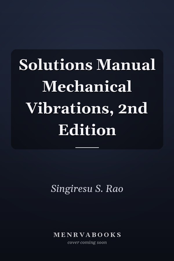 Solutions Manual Mechanical Vibrations