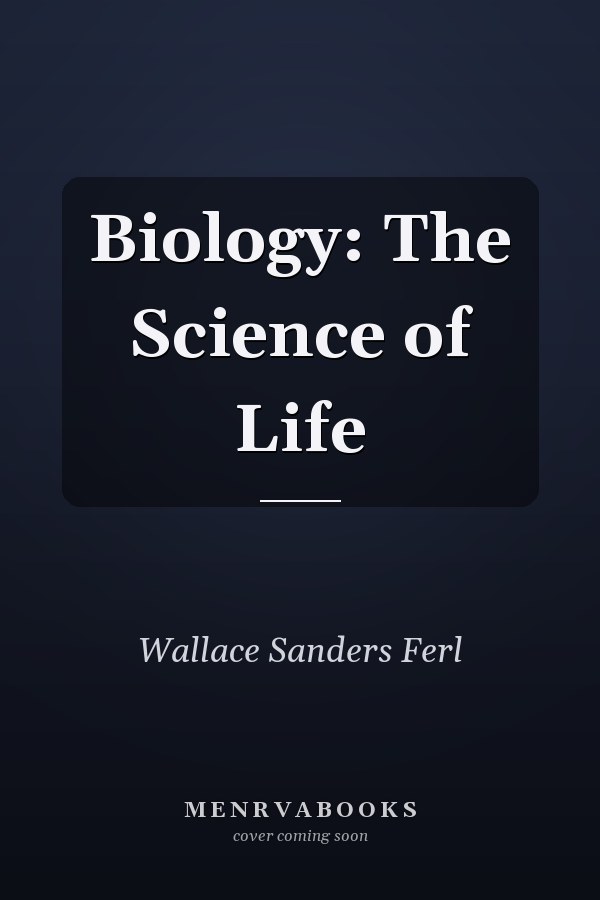 Biology: The Science of Life