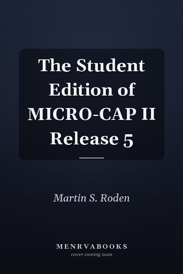 The Student Edition of Micro-Cap II: Release 5