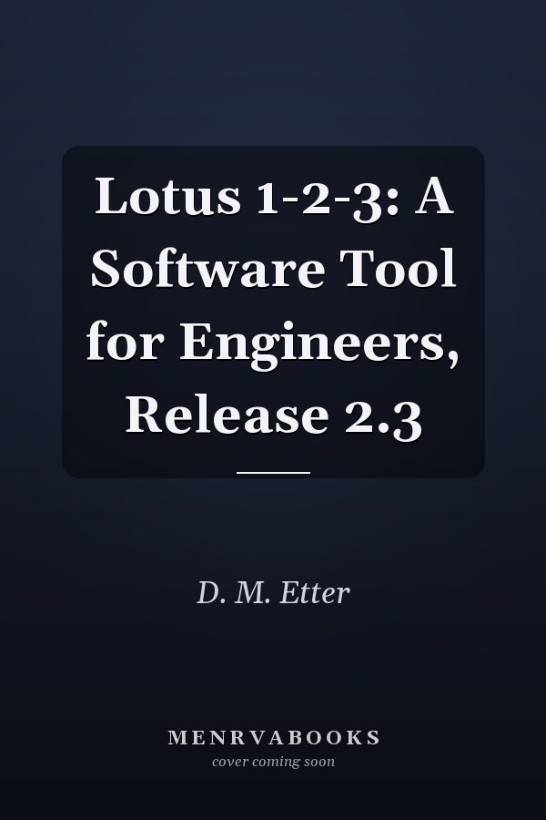 Lotus 1-2-3: A Software Tool for Engineers