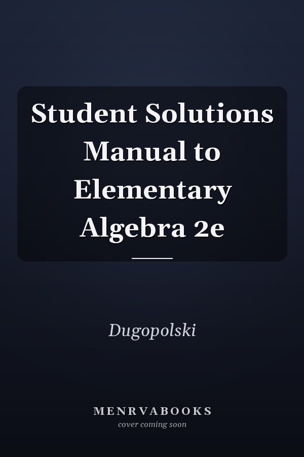 Student Solutions Manual to Elementary Algebra 2e