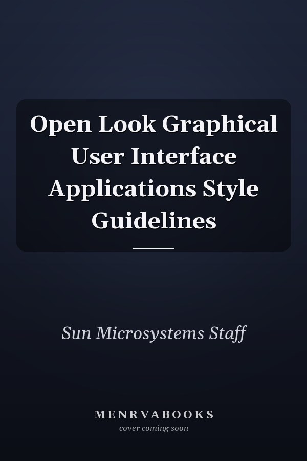 Open Look Graphical User Interface Applications Style Guidelines