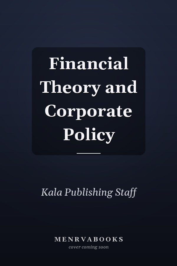 Financial Theory and Corporate Policy