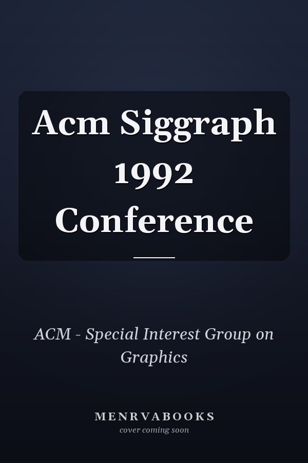 ACM SIGGRAPH 1992 Conference