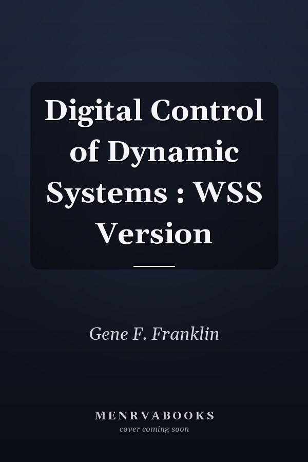Digital Control of Dynamic Systems: WSS Version